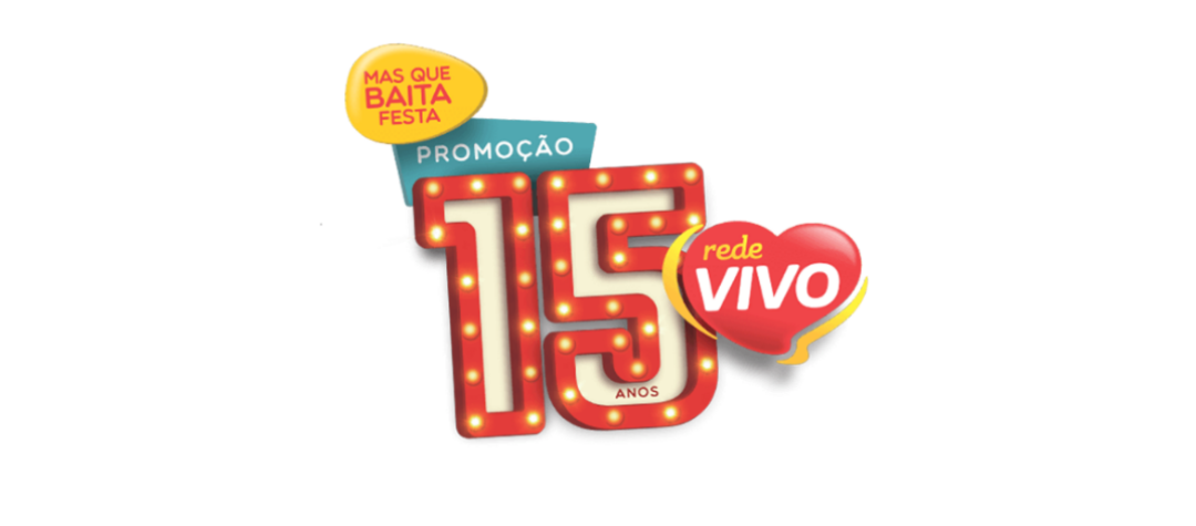 UMA BAITA PROMOÇÃO PARA COMEMORAR OS 15 ANOS DA REDE VIVO