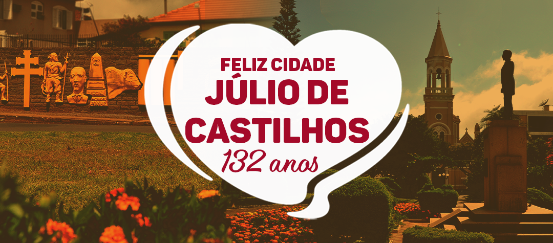 Parabéns, Júlio de Castilhos!