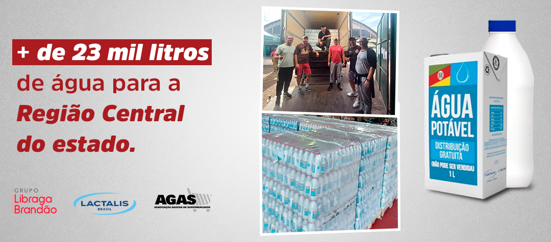 Grupo Libraga Brandão, AGAS e Lactalis doam mais de 23.500 iltros de água para cidades atingidas pelas chuvas