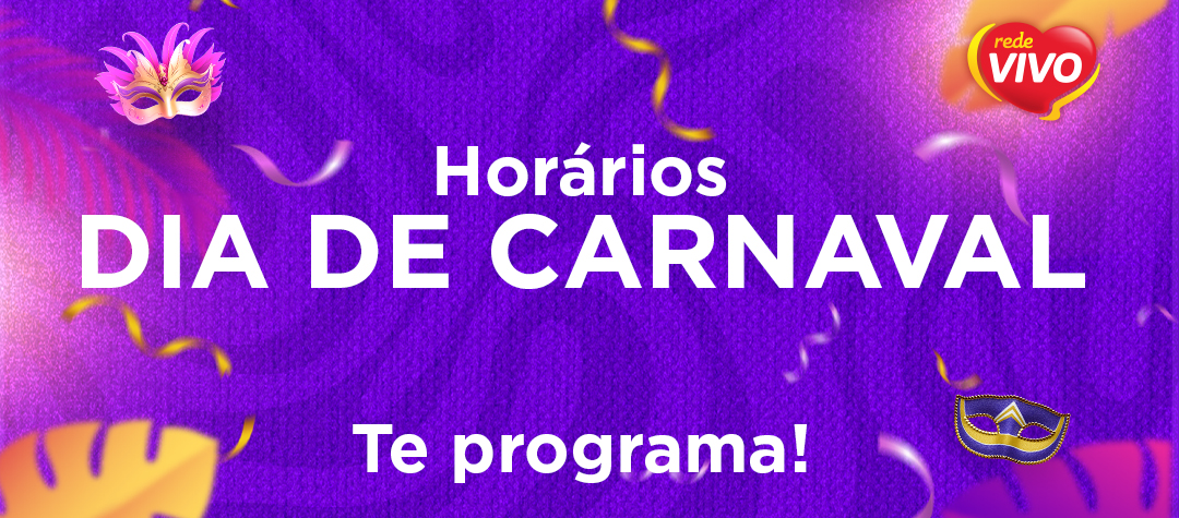 Horários Terça-Feira de Carnaval