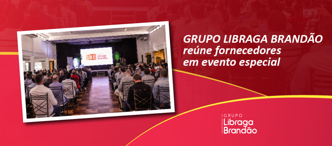 Grupo Libraga Brandão reúne fornecedores em evento especial