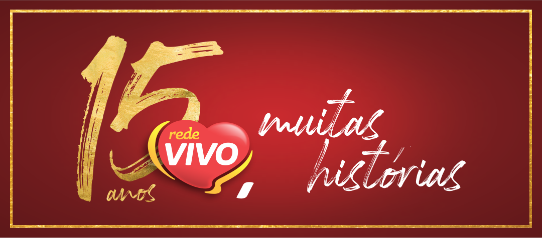 Histórias dos 15 Anos Rede Vivo