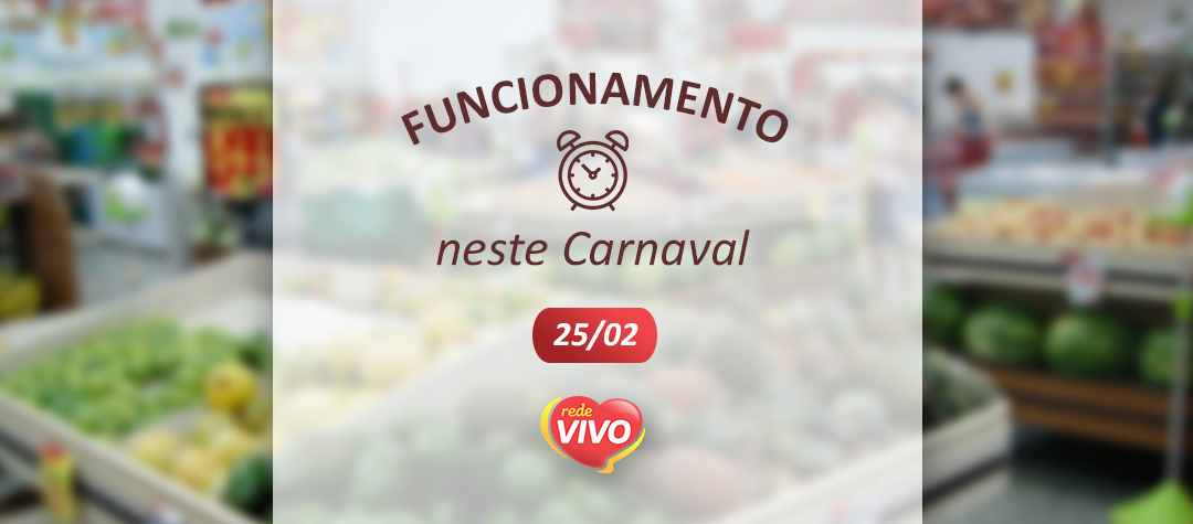 FUNCIONAMENTO NA TERÇA DE CARNAVAL